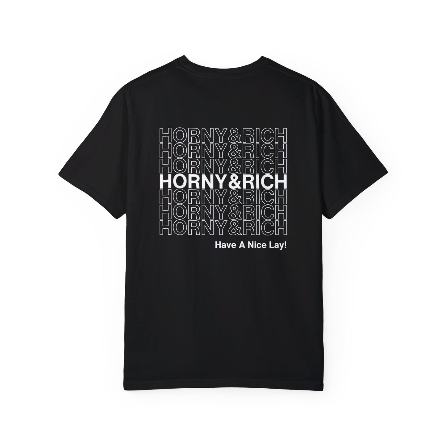 Horny & Rich Have A Nice Lay! T-Shirt - Black