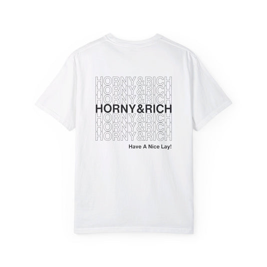 Horny & Rich Have A Nice Lay! T-Shirt - White