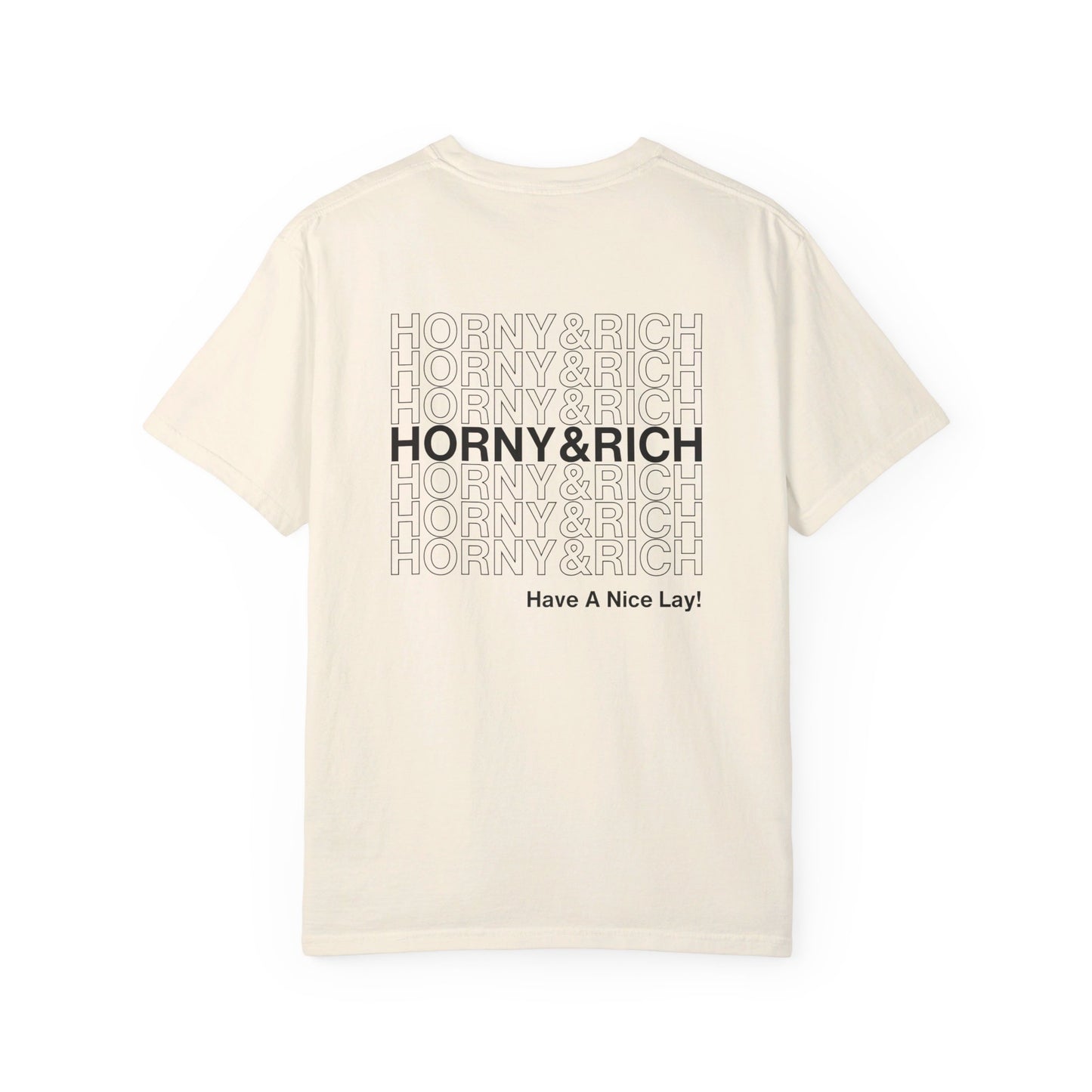 Horny & Rich Have A Nice Lay! T-Shirt - Ivory